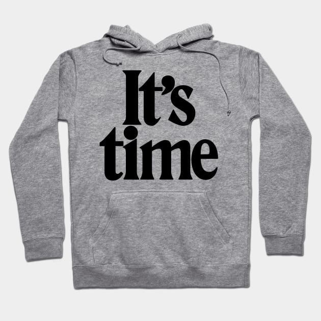 It's time… (white) Hoodie by StripTees